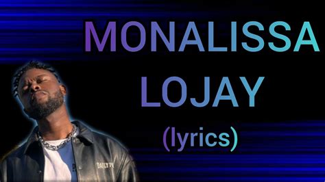 monamisa youtube|LOJAY X SARZ .